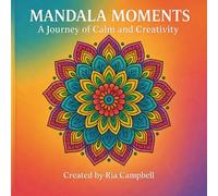 Mandala Moments: A Journey of Calm and Creativity