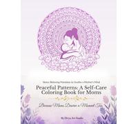 “Mandala Moments for Moms”: A Stress-Relief Coloring Experience for Hardworking Mothers