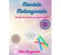 Mandala Motivazionale: Mandala da colorare con parole positive e motivazionali