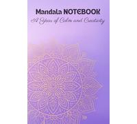 Mandala Notebook - A Year of Calm and Creativity: A Mindful Undated Planner & Journal for Reflection, Balance, and Slow Living