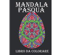 mandala pasqua libro da colorare: bella collezione di 50 disegni unici di uova di Pasqua, libro da colorare di buona Pasqua per adulti