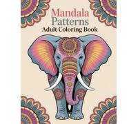 Mandala Patterns Adult Coloring Book: Harmonious Animal Line Art for Relaxation and Personal Expression in Women, Men, Seniors, and Mindful Artists