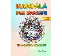 MANDALA PER BAMBINI: 50 animali da colorare
