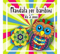 Mandala per bambini - da 5 anni: motivi semplici e grandi - perfetti per i principianti per imparare a dipingere e disegnare / abilità motorie / creatività