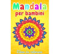 Mandala per bambini: Libro da colorare con motivi semplici per bambini