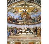 MANDALA QUADRI FAMOSI: Impara l'arte colorando.