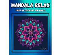 MANDALA RELAX LIBRO DA COLORARE PER ADULTI