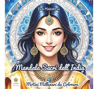 Mandala Sacri dell'India: Motivi Millenari da Colorare (Italian Edition)