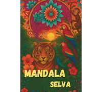 Mandala Selva: DESDE EL CORAZÓN DE LA SELVA
