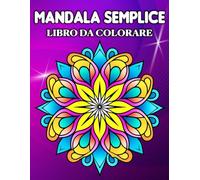 Mandala Semplice Libro da Colorare: 50 Facili Disegni di Mandalas per Bambini