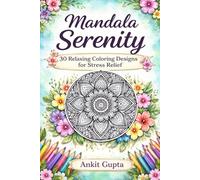Mandala Serenity: 30 Relaxing Coloring Designs for Stress Relief
