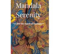 Mandala Serenity: Color the Spirit of Heritage