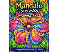 Mandala Serenity Coloring Book: 50 Beautiful Mandala Designs for Relaxation, Stress Relief and Mindfulness | Easy & Intricate Patterns with Single-Sided Pages