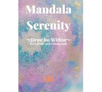 Mandala Serenity: Draw Joy Within:大人の塗り絵-Adult Coloring Book