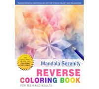 Mandala Serenity Reverse Coloring Book: Peaceful Patterns - Achieve Serenity with Calm and Beautiful Mandala Designs in Reverse.