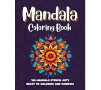 Mandala Stencil Coloring Book for Adults & Teens: 100 Relaxing Mandala Designs to Color | Mindful Art for Stress Relief, Focus & Creativity | Great for Teens, Beginners, and All Coloring Lovers