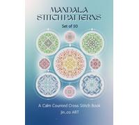 Mandala Stitch Patterns: A Calm Counted Cross Stitch Book