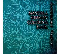Mandala Summon. Coloring book di Eleonora Zaupa, 2020, Youcanprint