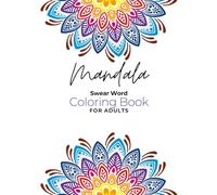 Mandala Swear Word Coloring Book: For Adults