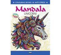 Mandala unicorni. Antistress. Colora & Stacca. Ediz. illustrata