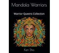 Mandala Warriors: Warrior Queens: Coloring Book for Adults - 20 Intricate Mandala Designs Inspired by Power, Archetypes, and Sacred Authority