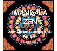 Mandala Zen Cozy & Relaxing Coloring Retreat: Relaxing Mandala Coloring Book for Adults and Kids - Bold, Simple, and Beautiful Patterns to Enjoy