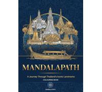 MANDALAPATH: A JOURNEY THROUGH THAILAND'S LANDMARKS: 40 Intricate Mandalas Celebrating Thai Art and Serenity (8.27 × 11.69 inches Edition)