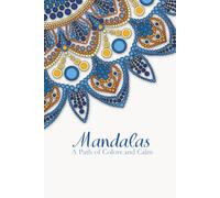 Mandalas: A Path of Colors and Calm