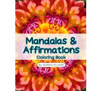 Mandalas & Affirmations: Adult Coloring Book