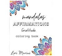 Mandalas, Affirmations, and Gratitude Coloring Book