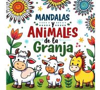 Mandalas and Farm Animals: Mándalas y animales de la granja para colorear