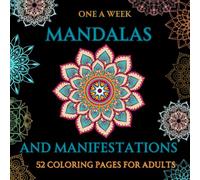 Mandalas and Manifestation: 52 coloring pages for adults