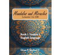 Mandalas and Miracles Lesson 1 to 100: Mandalas to paint with lessons from a course in miracles (ACIM)
