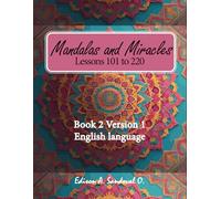 Mandalas and Miracles Lesson 101 to 220: Mandalas to paint with lessons from a course in miracles (ACIM)