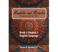 Mandalas and Miracles Lesson 221 to 365: Mandalas to paint with lessons from a course in miracles (ACIM)