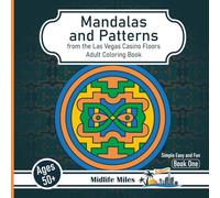 Mandalas and Patterns: From the Las Vegas Casino Floors Adult Coloring Book