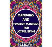 MANDALAS AND POSITIVE MANTRAS FOR JOYFUL LIVING