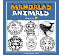 MANDALAS ANIMALS - Little Artist: Mandalas coloring book for children - Level 1 (beginner)