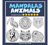 MANDALAS ANIMALS - Mandala Genius: Coloring book for children - Playful mandalas - Level 6
