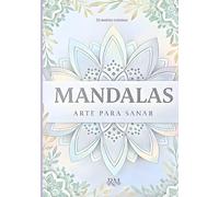 MANDALAS: Arte para sanar: Mándalas para colorear, 50 modelos diferentes