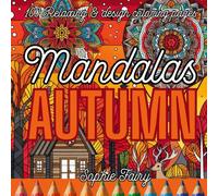 MANDALAS AUTUMN Coloring Book for Adults and Teens: Unique Mandalas of Autumn Scenes, Original and Enjoyable to Color