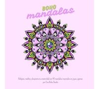 Mandalas Boho: Relájate, medita y despierta tu creatividad con 40 mandalas inspirados en joyas y gemas