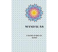 MANDALAS: CALMA PARA EL ALMA
