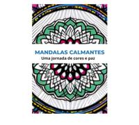 Mandalas calmantes: Uma jornada de cores e paz