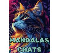 Mandalas Chats à Colorier: Livre Coloriage Relaxation pour Adultes et Enfants