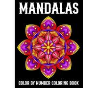 Mandalas Color By Number Coloring Book: Fun Coloring Pages 50 Beautiful Mandala Color By Number Coloring Book For Adults Mandala Color by number Designs.