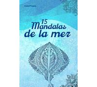 Mandalas, Coloriage de la mer. 15 illustrations. Anti stress, détente, thérapeutique, créatif. Adulte.