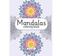 Mandalas Coloring Book: 30 Stress-Relieving mindful coloring pages to evoke Zen and Calm