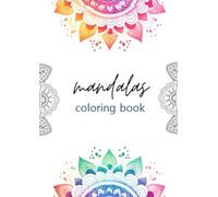 Mandalas Coloring Book: Creative anti-stress book