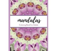 Mándalas: Coloring Book: "Discover the power of color to relax your mind"